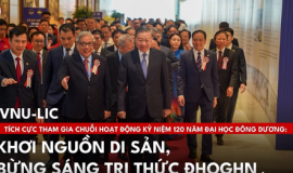 VNU-LIC TÍCH CỰC THAM GIA CHUỖI HOẠT ĐỘNG KỶ NIỆM 120 NĂM ĐẠI HỌC ĐÔNG DƯƠNG: KHƠI NGUỒN DI SẢN, BỪNG SÁNG TRI THỨC